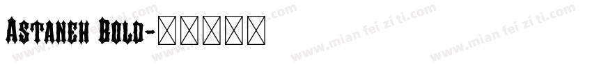 Astaneh Bold字体转换